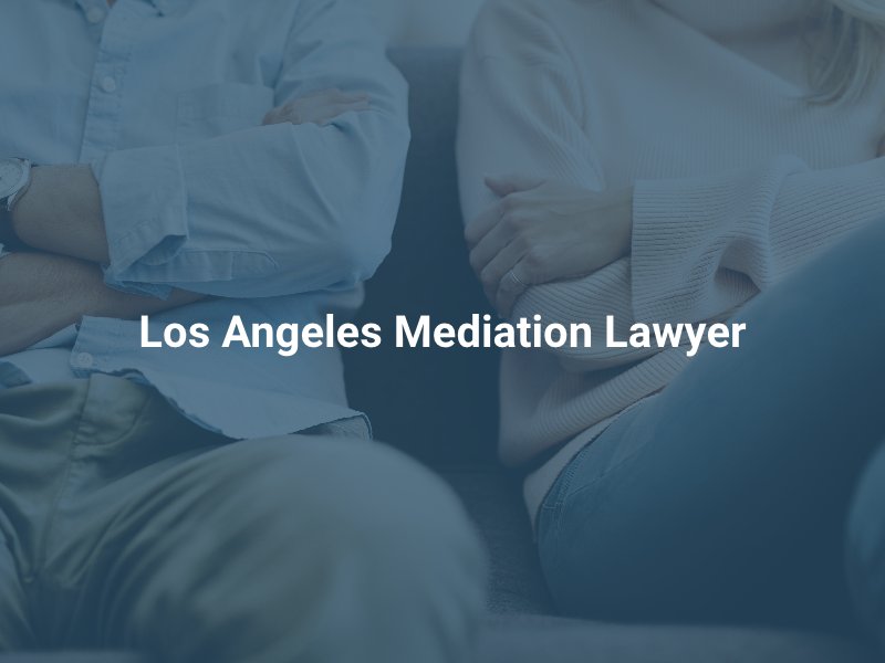 Los Angeles Mediation Lawyer